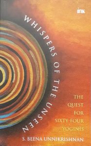 Whispers of the Unseen: The Quest for Sixty-Four Yoginis book cover