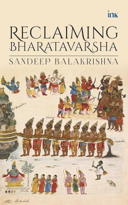 Cover image of Reclaiming Bharatavarsha by Sanddep Balakrishnan