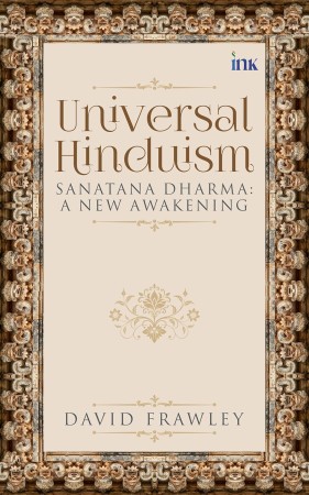 Universal Hinduism by David Frawley !