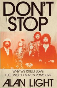 Don;t Stop Why We (Still) Love Fleetwood Mac‘s ‘Rumours