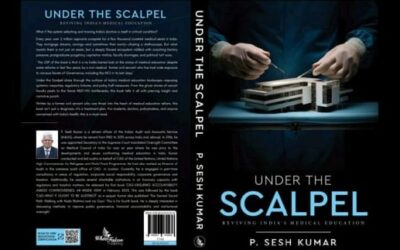 Under the Scalpel Reviving India's Medical Education by P. Sesh Kumar.