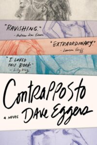 Dave Eggers’s Contrapposto follows two lifelong friends across six decades and several continents.