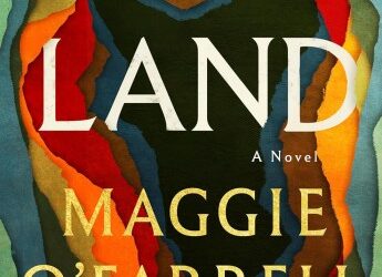 Maggie O'Farrell’s Land is an ambitious historical novel set in post-Famine Ireland.