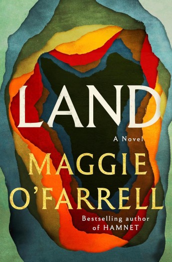 Maggie O'Farrell’s Land is an ambitious historical novel set in post-Famine Ireland.