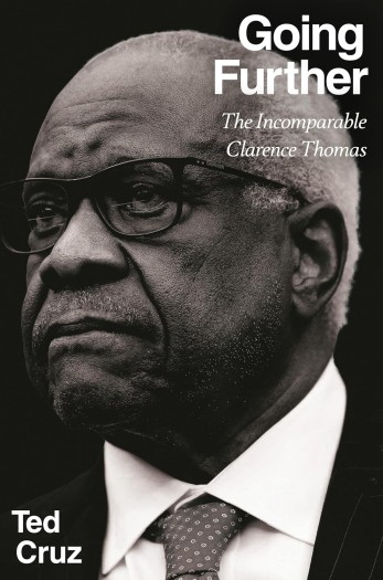 Book Review: ‘Going Further’ by Ted Cruz Makes the Case for Clarence Thomas — But Critics Are Split on Whether It’s a Case or a Tribute.